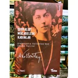 Sosyalist Mücadelede Kadınlar - Aleksandra Kollontay Sosyalist Mücadelede Kadınlar - Aleksandra Kollontay