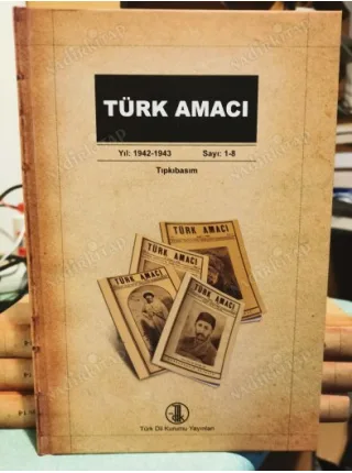 Türk Amacı Dergisi Sayı: 1-8 8 Sayı, 1942-43 Birleştirilmiş Tıpkıbasım, Ciltli