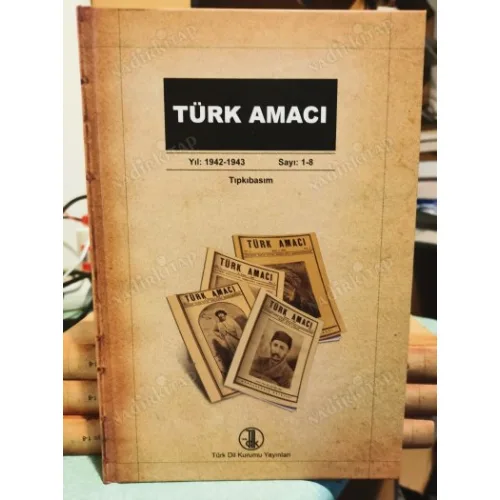 Türk Amacı Dergisi Sayı: 1-8 8 Sayı, 1942-43 Birleştirilmiş Tıpkıbasım, Ciltli