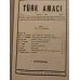 Türk Amacı Dergisi Sayı: 1-8 8 Sayı, 1942-43 Birleştirilmiş Tıpkıbasım, Ciltli