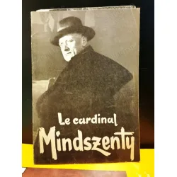 Le Cardinal Mindszenty (Hungarian cardinal of the Catholic Church) Le Cardinal Mindszenty (Hungarian cardinal of the Catholic Church)