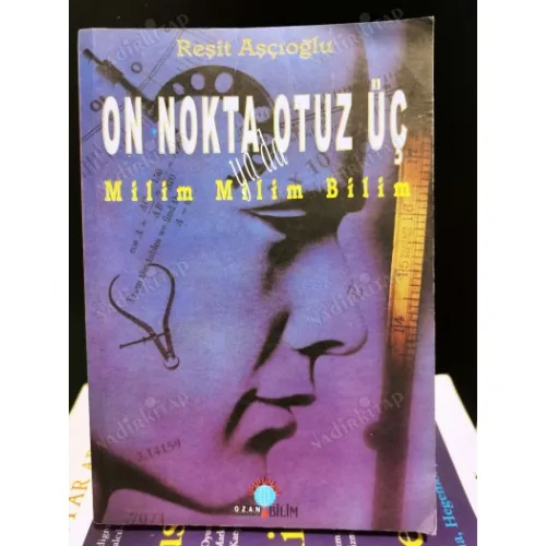 On Nokta Otuz Üç ya da Milim Milim Bilim