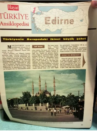 Hayat Türkiye Ansiklopedis Edirne Türkiyenin avrupadaki ikinci büyük şehri, Selimiye, Kırkpınar,Beyazıt Külliyesi, Edirne Sarayı,