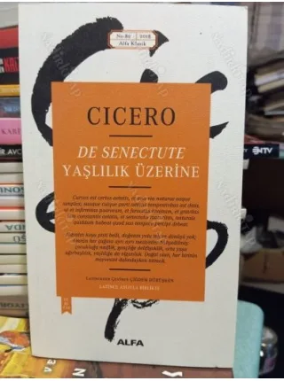 Yaşlılık Üzerine (Latince Aslıyla Birlikte)