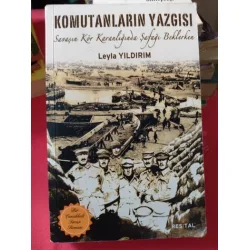 Komutanların Yazgısı Savaşın Kör Karanlığında Safağı Beklerken 1. Kitap
