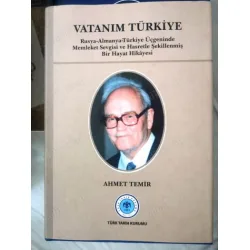 Vatanım Türkiye: Rusya-Almanya-Türkiye Üçgeninde Memleket Sevgisi ve Hasretle Şekillenmiş bir Hayat Hikâyesi (Ciltli/Şömizli)