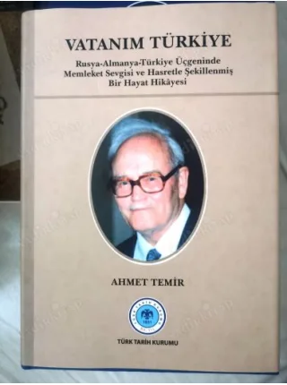 Vatanım Türkiye: Rusya-Almanya-Türkiye Üçgeninde Memleket Sevgisi ve Hasretle Şekillenmiş bir Hayat Hikâyesi (Ciltli/Şömizli)