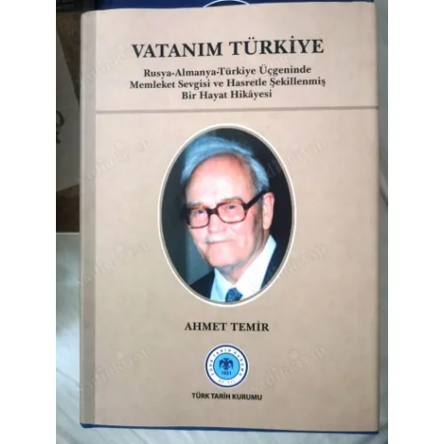 Vatanım Türkiye: Rusya-Almanya-Türkiye Üçgeninde Memleket Sevgisi ve Hasretle Şekillenmiş bir Hayat Hikâyesi (Ciltli/Şömizli)