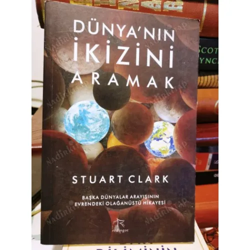 Dünyanın İkizini Aramak / Başka Dünyalar Arayışının Evrendeki Olağanüstü Hikayesi