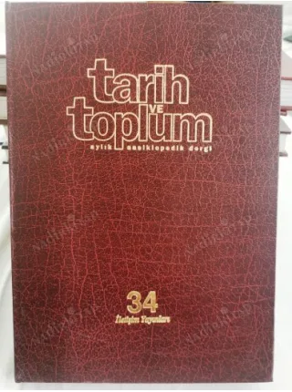 Tarih ve Toplum Cilt 34 Sayı 199, 200, 201, 202, 203, 204 Müessese Cildinde 6 Sayı