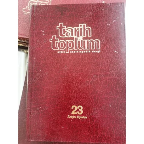 Tarih ve Toplum Cilt 23 Sayı 133, 134, 135, 136, 137, 138 Müessese Cildinde 6 Sayı
