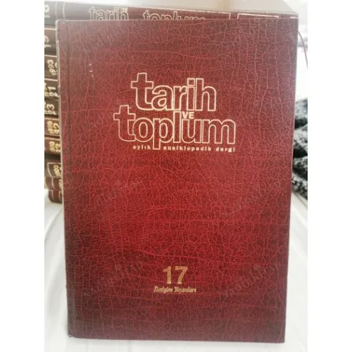 Tarih ve Toplum Cilt 17 Sayı 97, 98, 99, 100, 101, 102 (İlk 100 Sayı İçerik listesi) Müessese Cildinde 6 Sayı