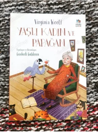Wirginia Woolf Yaşlı Kadın ve Papağan ( Uyarlayan ve Resimleyen Günberk Gülderen ) Kabartma Kapaklı Birinci Baskı