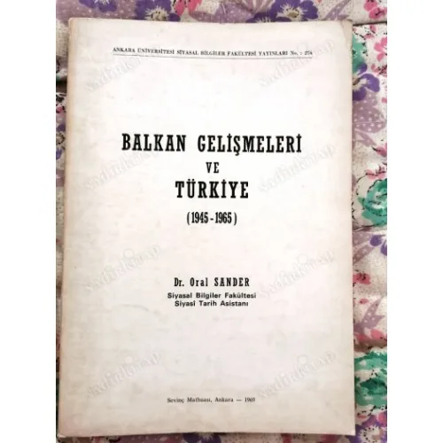 Balkan Gelişmeleri ve Türkiye (1945-1965) imzalı ve Prof Besim Üstünel Hoca ithaflı