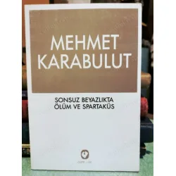 Sonsuz Beyazlıkta Ölüm ve Spartaküs (İmzalı Başaran İthaflı) Sonsuz Beyazlıkta Ölüm ve Spartaküs (İmzalı Başaran İthaflı)