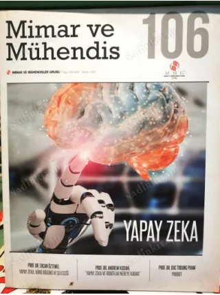 Mimar ve Mühendis 106 Kapak Yapay Zeka Dünü, bugünü ve Geleceği, Robotlar, Probot, Bulanık Mantık, Büyük Veri,