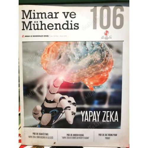 Mimar ve Mühendis 106 Kapak Yapay Zeka Dünü, bugünü ve Geleceği, Robotlar, Probot, Bulanık Mantık, Büyük Veri,