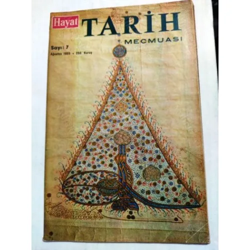 Hayat TARİH * Ağustos 1965 * Sayı: 7 /30 Ağustos 1922,6 General Başkumanlık Savaşını Anlatıyor,Hat Sanatı,Şeyh Şamil,Deniz Banyoları,Porselen Dairesi,
