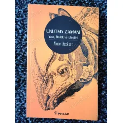 Unutma Zamanı - Yazı, Bellek ve Eleştiri Unutma Zamanı - Yazı, Bellek ve Eleştiri