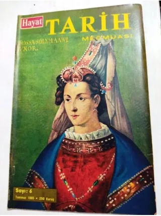 Hayat TARİH * Temmuz 1965 * Sayı: 6 /Viyana Kuşatması,Sömürgecilik,Gümrük Kaçakçılığı,Köşkler,Estergon Kalesi,Hurrem Sultan,Doğubayazıt,Kılıç Arslan