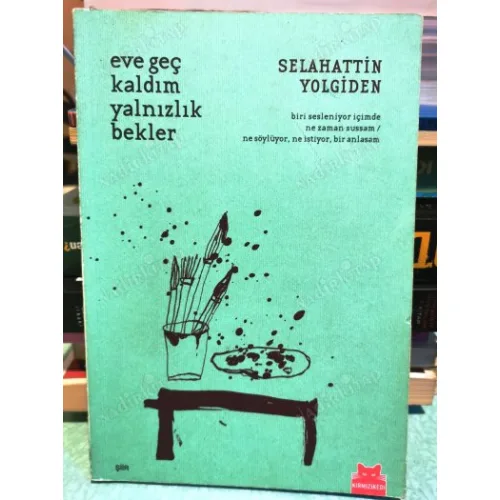 Eve Geç Kaldım Yalnızlık Bekler BKZ