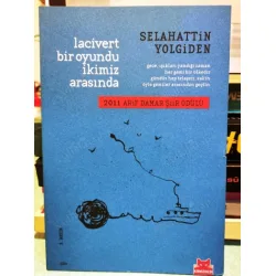 Lacivert bir oyundu ikimiz arasında (2011 Arif Damar Şiir Ödülü) BKZ Lacivert bir oyundu ikimiz arasında (2011 Arif Damar Şiir Ödülü) BKZ