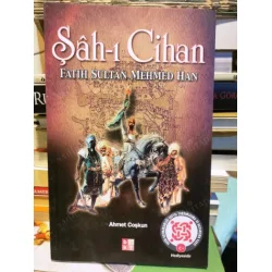 Şah-ı Cihan Fatih Sultan Mehmed Han Şah-ı Cihan Fatih Sultan Mehmed Han