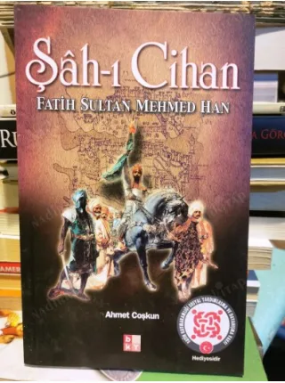 Şah-ı Cihan Fatih Sultan Mehmed Han
