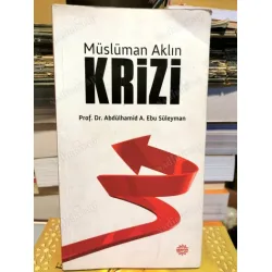 Müslüman Aklın Krizi Müslüman Aklın Krizi