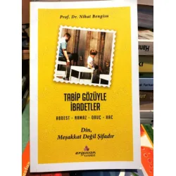 Tabip Gözüyle İbadetler Abdest - Namaz - Oruç - Hac Tabip Gözüyle İbadetler Abdest - Namaz - Oruç - Hac