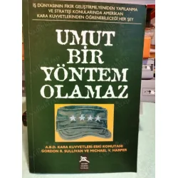 Umut Bir Yöntem Olamaz İş Dünyasının Fikir Geliştirme, Yeniden Yapılanma ve Strateji Konularında Amerikan Kara Kuvvetlerinden Öğrenebileceği Herşey