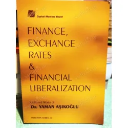 Finance, Exchange Rates & Financial Liberalization (Foreword Tansu Çiller) Finance, Exchange Rates & Financial Liberalization (Foreword Tansu Çiller)
