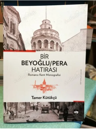 Bir Beyoğlu / Pera Hatırası Romansı Kent Monografisi