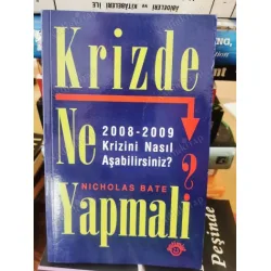 Krizde Ne Yapmalı? 2008-2009 Krizini Nasıl Aşabiliriz?