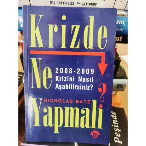 Krizde Ne Yapmalı? 2008-2009 Krizini Nasıl Aşabiliriz?