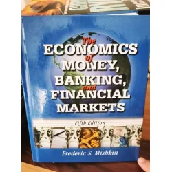 The Economics of Money, Banking and Financial Markets / 5 Edition The Economics of Money, Banking and Financial Markets / 5 Edition