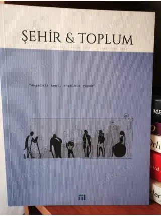 Şehir Toplum 11 Engelsiz Kent, Engelsiz Yaşam, Erişilebilir Yaşam, Engelsiz Haklar, Aktif Kamusal Yaşam, Erişilebilirlik,