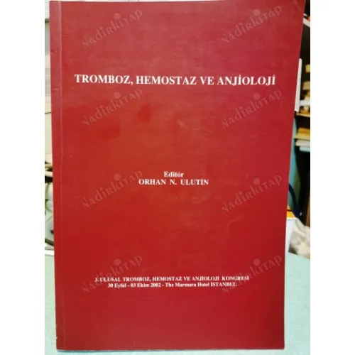Tromboz Hemoztaz ve Anjioloji 3. Ulusal Tromboz Hemostaz ve Anjioloji Kongresi 30 Eylül - 03 Ekim 2002 İzmir