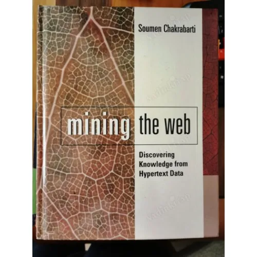 Mining The Web: Discovering Knowledge From Hypertext Data (Cilti HardCover)