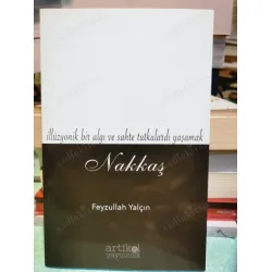 Nakkaş (İllüzyonik bir algı ve sahte tutkulardı yaşamak) Nakkaş (İllüzyonik bir algı ve sahte tutkulardı yaşamak)