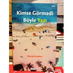 Kimse Görmedi Böyle Yazı