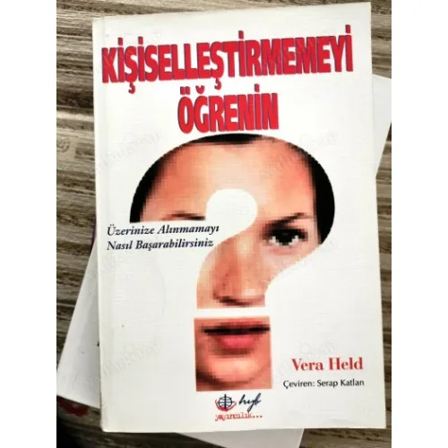 Kişiselleştirmemeyi Öğrenin * Üzerinize Alınmamayı Nasıl Başabilirsiniz