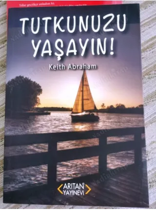 Tutkunuzu Yaşayın
