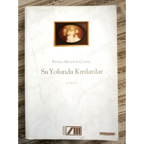 Su Yolunda Kırılanlar