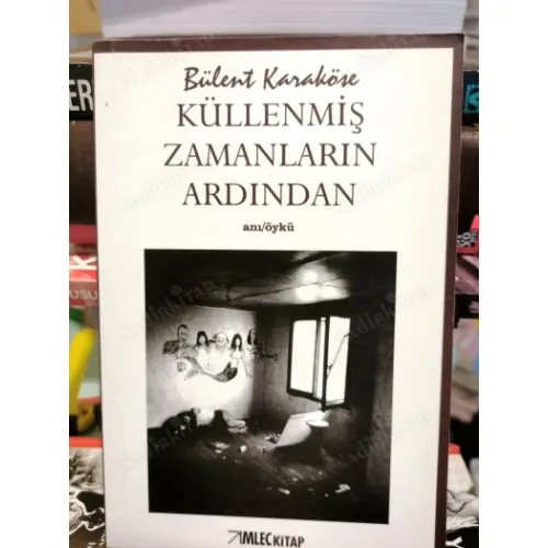 Küllenmiş Zamanların Ardından (Anı + Öykü, İmzalı İlk Baskı)