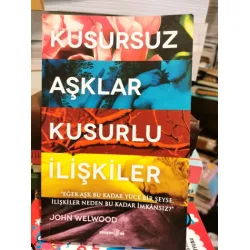 Kusursuz Aşklar Kusurlu İlişkiler Eğer Aşk Bu Kadar Yüce Bir şeyse, İlişkiler Neden Bu Kadar imkansız ?