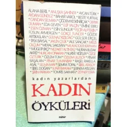 Kadın Yazarlardan Kadın Öyküleri (Alana Beril, Anuşka Şahiner, Aycan Türk, Aydan Gündüz, Bahar Varol, Berrin Akyüz, Beste Yurtkal, Candan Selma vb)