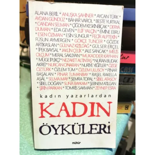Kadın Yazarlardan Kadın Öyküleri (Alana Beril, Anuşka Şahiner, Aycan Türk, Aydan Gündüz, Bahar Varol, Berrin Akyüz, Beste Yurtkal, Candan Selma vb)