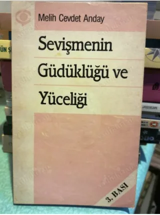Sevişmenin Güdüklüğü ve Yüceliği