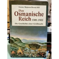 Das Osmanische Reich: 1300-1924 Die Geschichte einer Großmacht Das Osmanische Reich: 1300-1924 Die Geschichte einer Großmacht